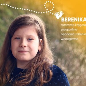 Niech rozszczep kręgosłupa nie decyduje o sprawności Bereniki
